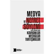 Medya ve Nefret Söylemi Kavramlar Mecralar Tartışmalar - Kolektif