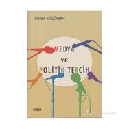 MEDYA VE POLITIK TERCIH - KÜBRA KÜÇÜKŞEN