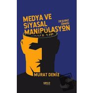 Medya ve Siyasal Manipülasyon - Murat Deniz