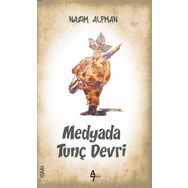 Medyada Tunç Devri - Nazım Alpman