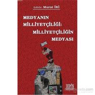 Medyanın Milliyetçiliği Milliyetçiliğin Medyası - Murat İri