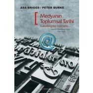 MEDYANIN TOPLUMSAL TARIHI GUTENBERG'DEN İNTERNET'E - ASA BRIGGS;PETER BURKE