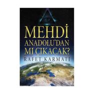 Mehdi Anadolu’dan mı Çıkacak? - Rafet Karmati