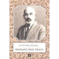 Mehmed Akif Ersoy - M. Ertuğrul Düzdağ