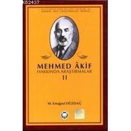 MEHMED AKIF HAKKINDA ARAŞTIRMALAR II - M. ERTUĞRUL DÜZDAĞ