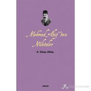 MEHMED AKIF'TEN NÜKTELER - A. VAHAP AKBAŞ