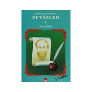 Mehmed Feyzi Efendi’den Feyizler 1 - Musa Özdağ