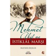 MEHMET ÂKIF VE İSTİKLÂL MARŞI - MUSTAFA ÖZÇELİK
