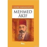 MEHMET ÂKIF - VEHBI VAKKASOĞLU