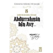 Mehmet Yıldız - Hz.Abdurrahman Bin Avf (R.A) Cennetle Müjdeli 10 Sahabe