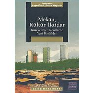 MEKAN, KÜLTÜR, İKTİDAR KÜRESELLEŞEN KENTLERDE YENI KIMLIKLER - PETRA WEYLAND