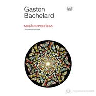 Mekanın Poetikası - Gaston Bachelard