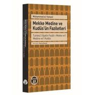 Mekke Medine ve Kudüs'ün Faziletleri - Muhammed El-Yemeni