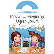 MEKKE VE MEDINE'YI ÖĞRENİYORUM ETKINLIKLI ÖĞRENİYORUM SETI 1. KİTABI - KOLEKTIF