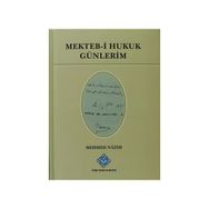Mekteb-i Hukuk Günlerim - Mehmed Nazım