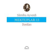 Mektuplar 13 - Samiha Ayverdi