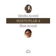 Mektuplar - 4 - Samiha Ayverdi İlhan Ayverdi Samiha Ayverdi