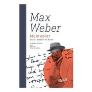 Mektuplar: Hayat Siyaset ve Bilim Max Weber Albaraka Yayınları