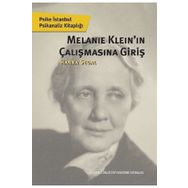 Melanie Kleın`ın Çalışmasına Giriş İstanbul Bilgi Üniversitesi Yayınları