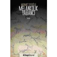 MELANKOLIK YABANCI - MEHMET EFEOĞLU