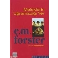 MELEKLERIN UĞRAMADIĞI YER - EDWARD MORGAN FORSTER
