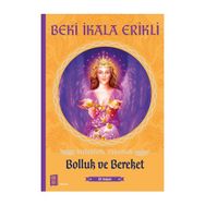 Meleklerle Yaşamak - Bolluk ve Bereket - Beki İkala Erikli