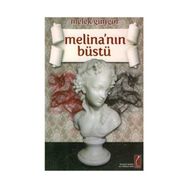 MELİNA´NIN BÜSTÜ - MELEK GÜNGÖR