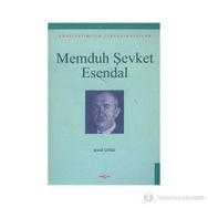 Memduh Şevket Esendal Edebiyatımızın Zirvesindekiler - İsmail Çetişli