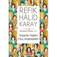 Memleket Yazıları 11 İnsanlık Halleri Huy Arabeskleri - Refik Halid Karay
