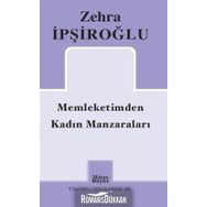 Memleketimden Kadın Manzaraları - Zehra İpşiroğlu
