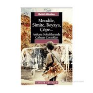 MENDILE, SIMITE, BOYAYA, ÇÖPE... ANKARA SOKAKLARINDA ÇALIŞAN ÇOCUKLAR - BETÜL ALTINTAŞ