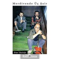 MERDIVENDE ÜÇ ŞAİR - ORHAN TÜLEYLİOĞLU