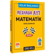 Merhaba AYT Kolay Başlangıç Matematik Soru Bankası - Şenol Hoca Yayınları