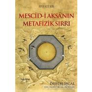 Mescid-i Aksa’nın Metafizik Sırrı - Hayati Sır