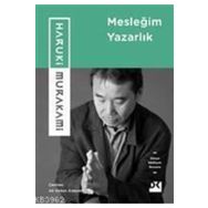 Mesleğim Yazarlık - Haruki Murakami