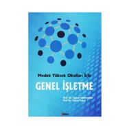 MESLEK YÜKSEKOKULLARI İÇIN GENEL İŞLETME - SERHAT SOYŞEKERCI;RAMAZAN ERTURGUT