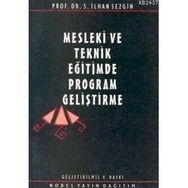 MESLEKI VE TEKNIK EĞİTİMDE PROGRAM GELİŞTİRME - İLHAN SEZGIN