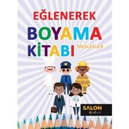 Meslekler Eğlenerek Boyama Kitabı - Salon Yayınları