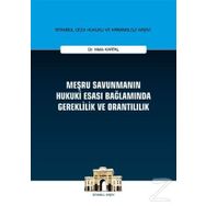 Meşru Savunmanın Hukuki Esası Bağlamında Gereklilik ve Orantılılık - Melik Kartal