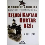 MESUDIYE ZIRHLISI EFENDI KAPTAN KURTAR BIZI - OĞUZ OTAY