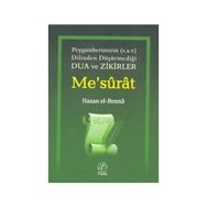 Me’surat Peygamberimizin s.a.v. Dilinden Dua ve Zikirler - Hasan El-Benna