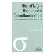 Metafiziğin Meselesini Temellendirmek - Yasin Apaydın