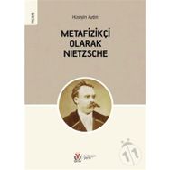 Metafizikçi Olarak Nietzsche - Hüseyin Aydın