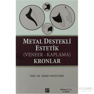 METAL DESTEKLI ESTETIK (VENEER - KAPLAMA) KRONLAR - HÜSNÜ YAVUZYILMAZ