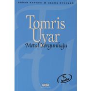 Metal Yorgunluğu - Tomris Uyar