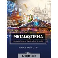 Metalaştırma - Kapitalist Sistemin Tüketime İkna Stratejisi - Beyzade Nadir Çetin