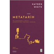 METATARIH ONDOKUZUNCU YÜZYIL AVRUPASI'NDA TARIHSEL İMGELEM - HAYDEN WHITE