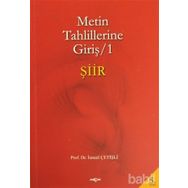METIN TAHLILLERINE GİRİŞ 1 ŞİİR - İSMAİL ÇETİŞLİ