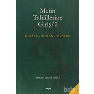 METIN TAHLILLERINE GİRİŞ 2 HIKÂYE-ROMAN-TIYATRO - İSMAİL ÇETİŞLİ