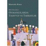 METINLERLE OSMANLILARDA TASAVVUF VE TARIKATLAR - MUSTAFA KARA